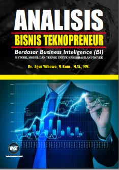 Analisis Bisnis Teknopreneur berdasar Business Inteligence (BI) Metode, Model,  dan Teknik Untuk Keberhasilan Proyek